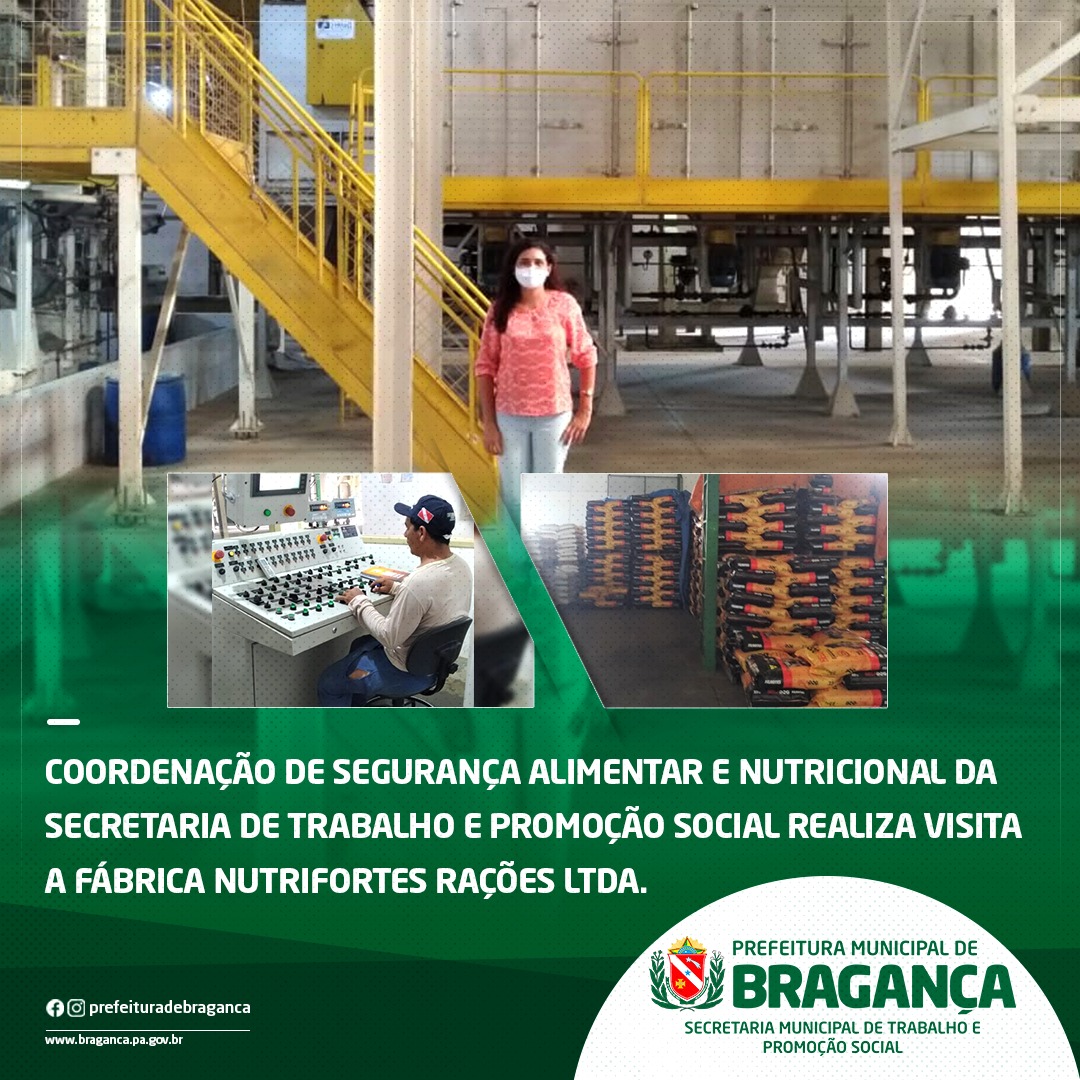 Coordenação de Segurança Alimentar e Nutricional da Secretaria de Trabalho e Promoção Social realiza visita a fábrica Nutrifortes Rações Ltda.