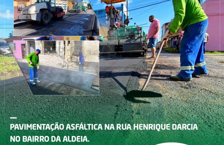 Pavimentação Asfáltica na Rua Henrique Darcia no Bairro Da Aldeia.