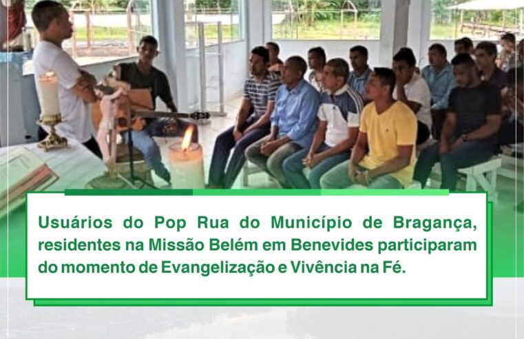 USUÁRIOS DO POP RUA PARTICIPARAM DO MOMENTO DE EVANGELIZAÇÃO E VIVÊNCIA NA FÉ.