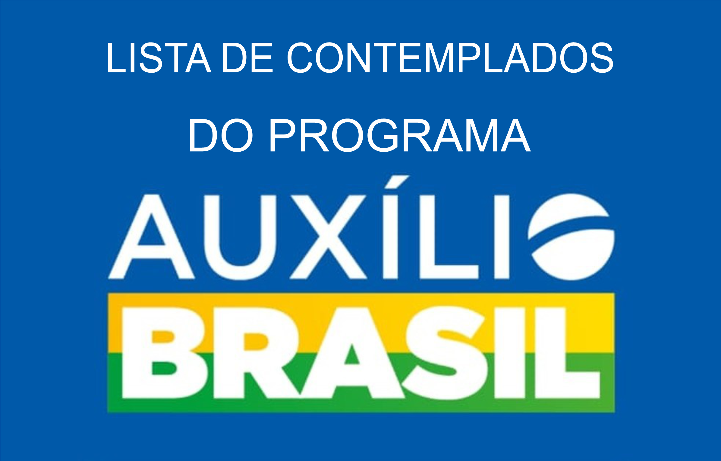 ACOMPANHE A LISTA DOS CONTEMPLADOS DO PROGRAMA AUXÍLIO BRASIL.