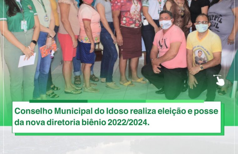 ELEIÇÃO E POSSE DO CONSELHO MUNICIPAL DO IDOSO.