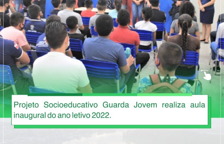 GUARDA JOVEM REALIZA AULA INAUGURAL DO ANO LETIVO 2022.