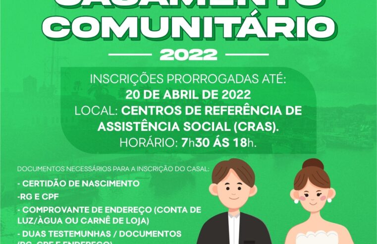 PRORROGAÇÃO DAS INSCRIÇÕES PARA O CASAMENTO COMUNITÁRIO 2022.