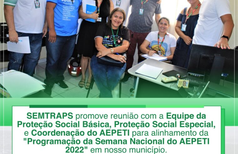 REUNIÃO PARA ALINHAMENTO DA PROGRAMAÇÃO DA SEMANA NACIONAL DO AEPETI 2022.