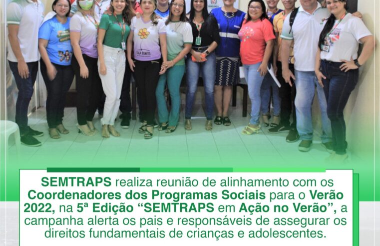 REUNIÃO DE ALINHAMENTO PARA O VERÃO 2022, NA 5ª EDIÇÃO “SEMTRAPS EM AÇÃO NO VERÃO”.