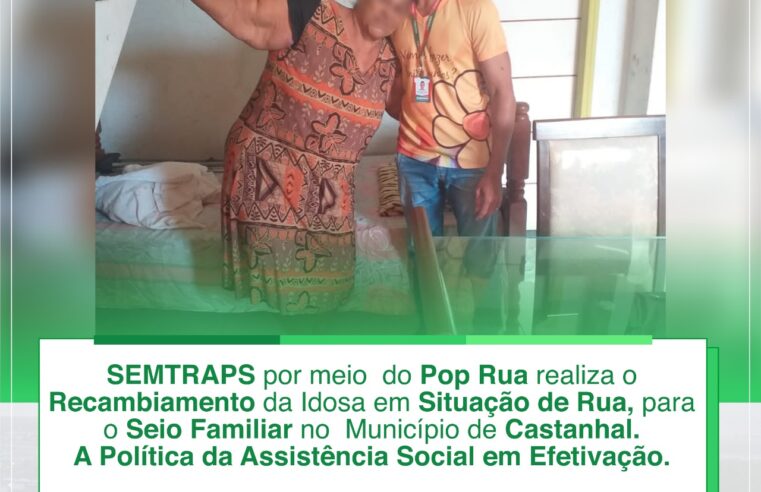RECAMBIAMENTO DA IDOSA EM SITUAÇÃO DE RUA.