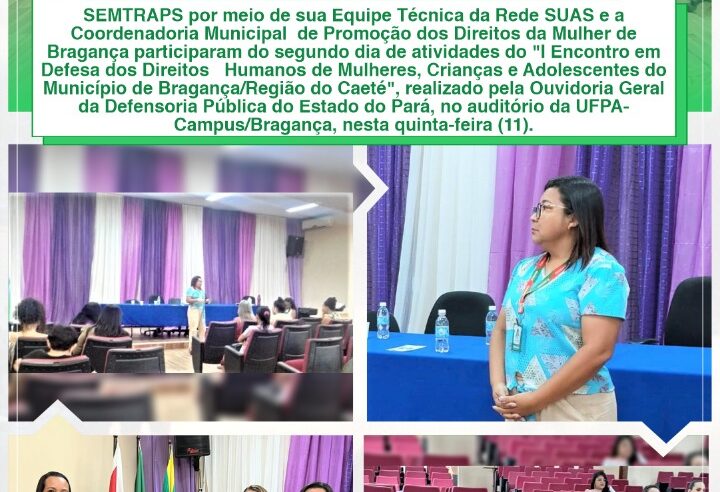 SEGUNDO DIA DE ATIVIDADES DO I ENCONTRO EM DEFESA DOS DIREITOS HUMANOS DE MULHERES, CRINÇAS E ADOLESCENTE.