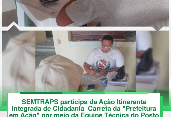 AÇÃO ITINERANTE INTEGRADA DE CIDADANIA CARRETA DA PREFEITURA EM AÇÃO.