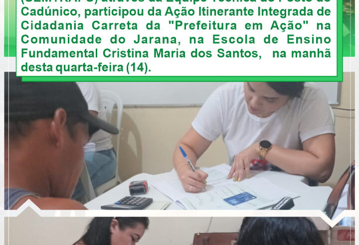 AÇÃO ITINERANTE INTEGRADA DE CIDADANIA NA COMUNIDADE DO JARANA.