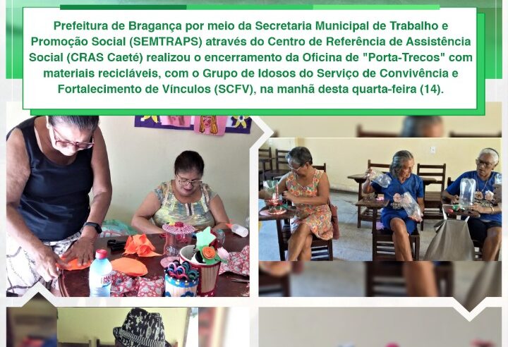 ENCERRAMENTO DA OFICINA DE PORTA-TRECOS COM MATERIAIS RECICLÁVEIS.
