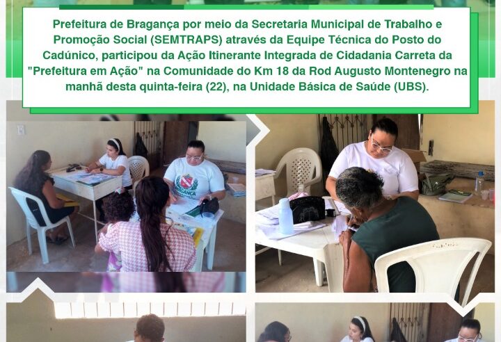Ação Itinerante Integrada de Cidadania na Comunidade do Km 18 da Rod Augusto Montenegro.