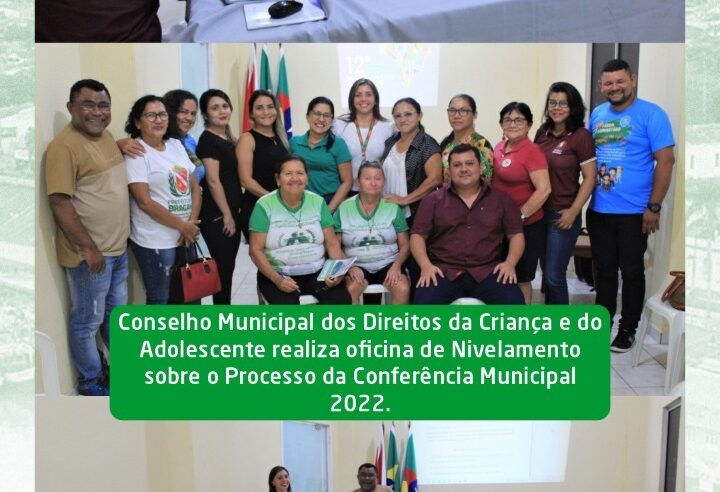 oficina de Nivelamento sobre o Processo da Conferência Municipal 2022.