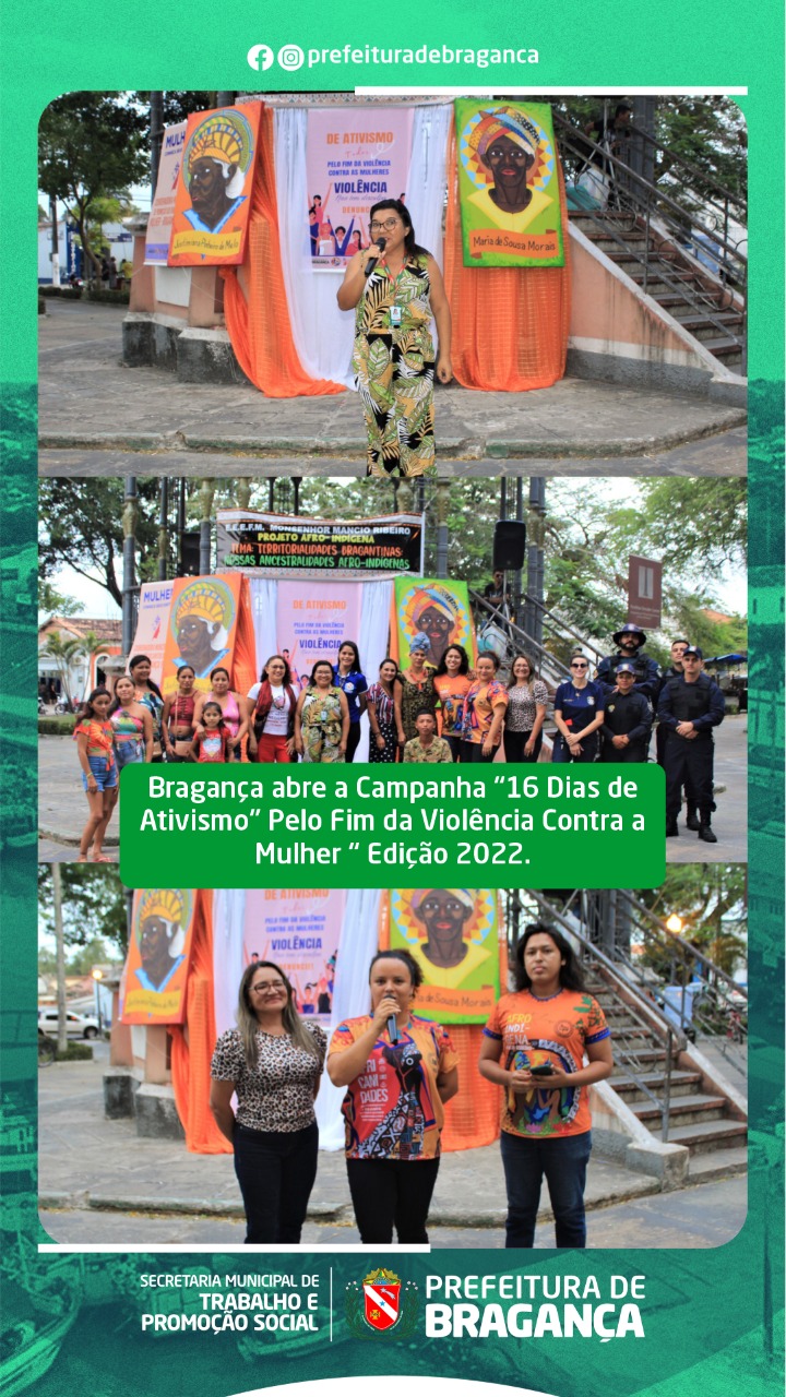 Bragança abre a Campanha “16 Dias de Ativismo” Pelo Fim da Violência Contra a Mulher “ Edição 2022.