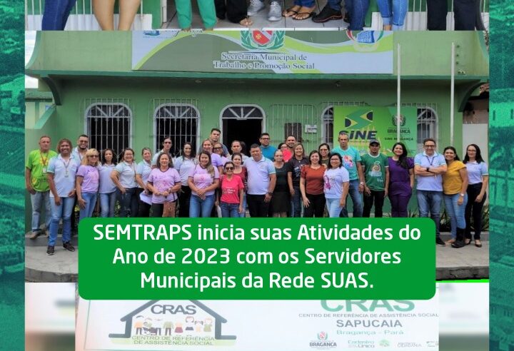 SEMTRAPS inicia suas Atividades do Ano de 2023 com os Servidores Municipais da Rede SUAS.
