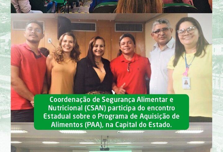 ENCONTRO ESTADUAL SOBRE O PROGRAMA DE AQUISIÇÃO DE ALIMENTOS PAA/2023