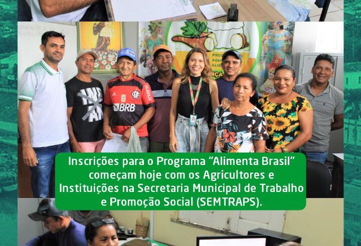 INSCRIÇÕES PARA O PROGRAMA “ALIMENTA BRASIL” COMEÇAM HOJE.
