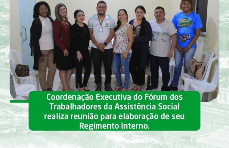 REUNIÃO COORDENAÇÃO EXECUTIVA DO FÓRUM DOS TRABALHADORES DA ASSISTÊNCIA SOCIAL.