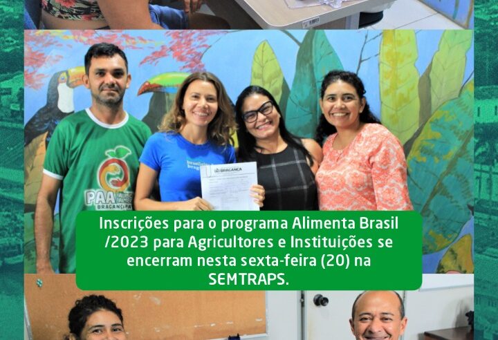 INSCRIÇÕES PARA O PROGRAMA ALIMENTA BRASIL SE ENCERRAM NESTA SEXTA-FEIRA.