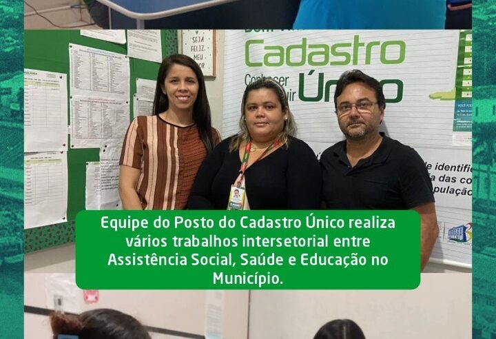 COORDENAÇÃO E EQUIPE TÉCNICA DO CADÚNICO REALIZA VÁRIOS TRABALHOS INTERSETORIAL.