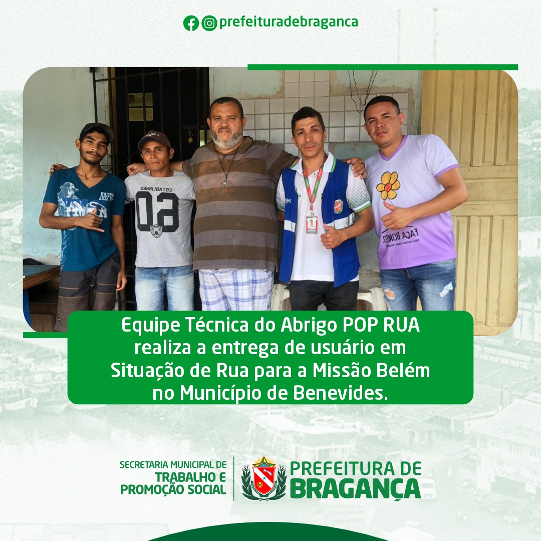 ENTREGA DE USUÁRIO EM SITUAÇÃO DE RUA PARA A MISSÃO BELÉM.