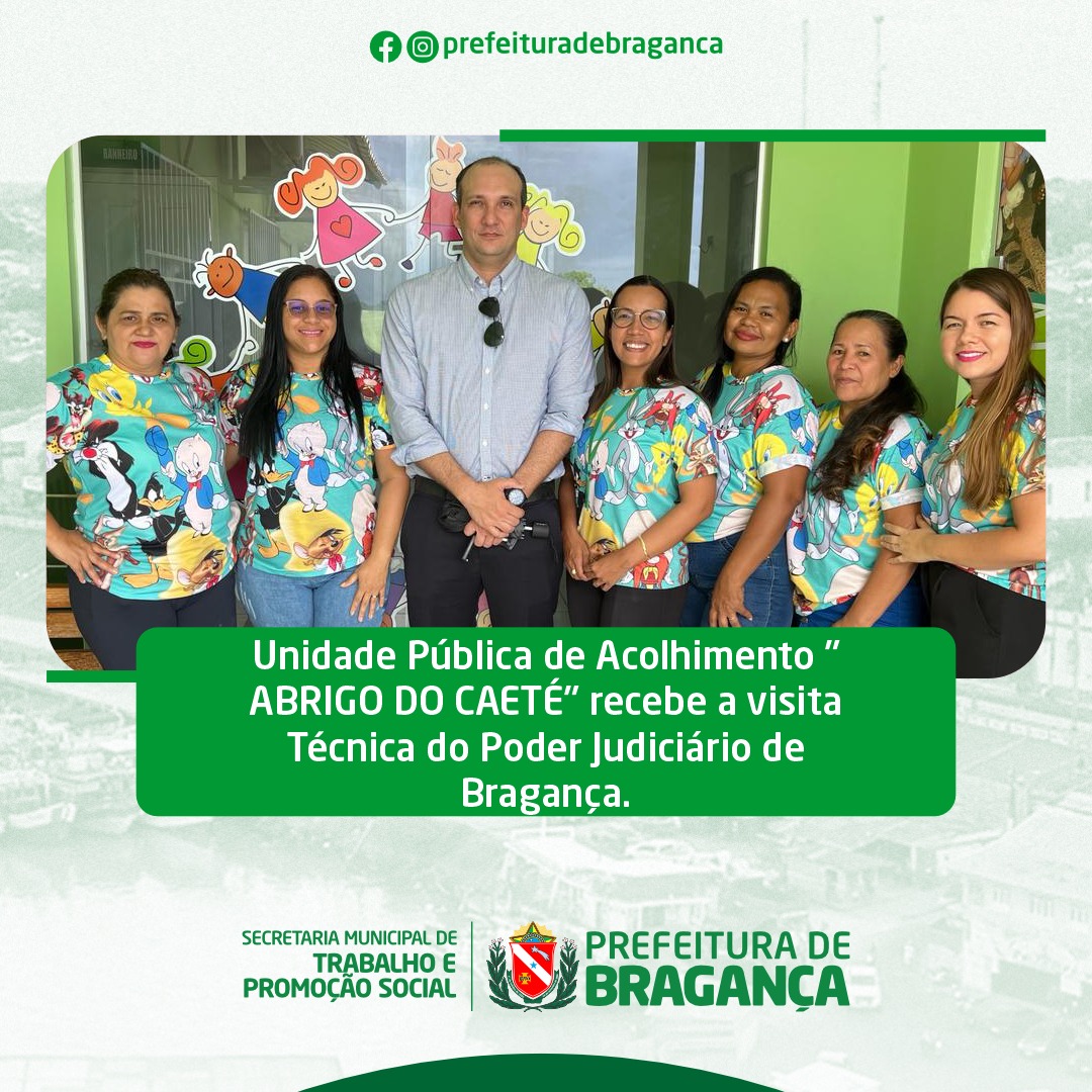 ABRIGO DO CAETÉ RECEBE A VISITA TÉCNICA DO PODER JUDICIÁRIO DE BRAGANÇA.