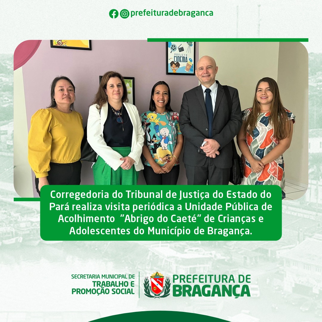 CORREGEDORIA DO TRIBUNAL DE JUSTIÇA REALIZA VISITA A UNIDADE DE ACOLHIMENTO ABRIGO DO CAETÉ.