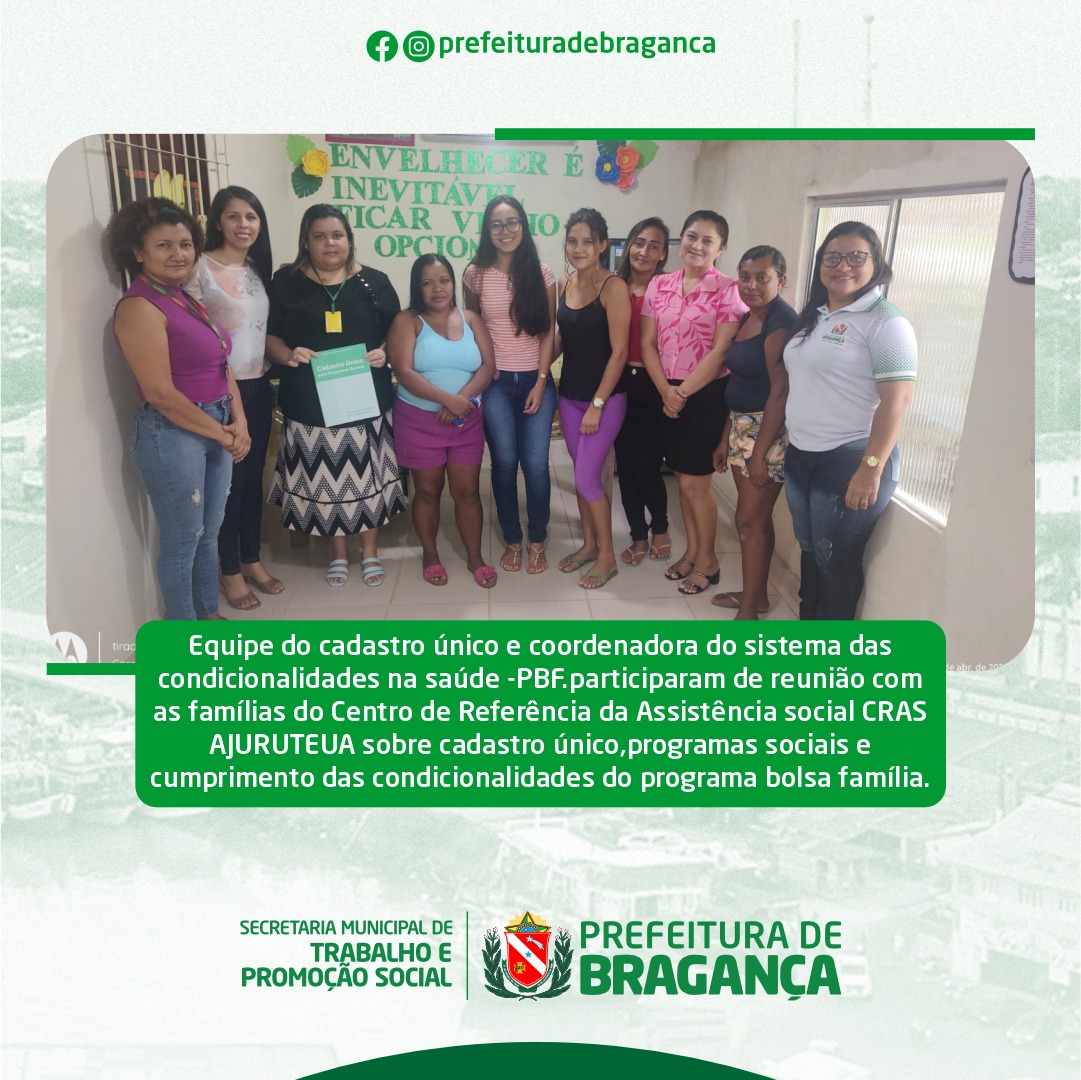 REUNIÃO COM AS FAMÍLIAS CRAS AJURUTEUA SOBRE CADASTRO ÚNICO, PROGRAMAS SOCIAIS E PROGRAMA BOLSA FAMÍLIA.