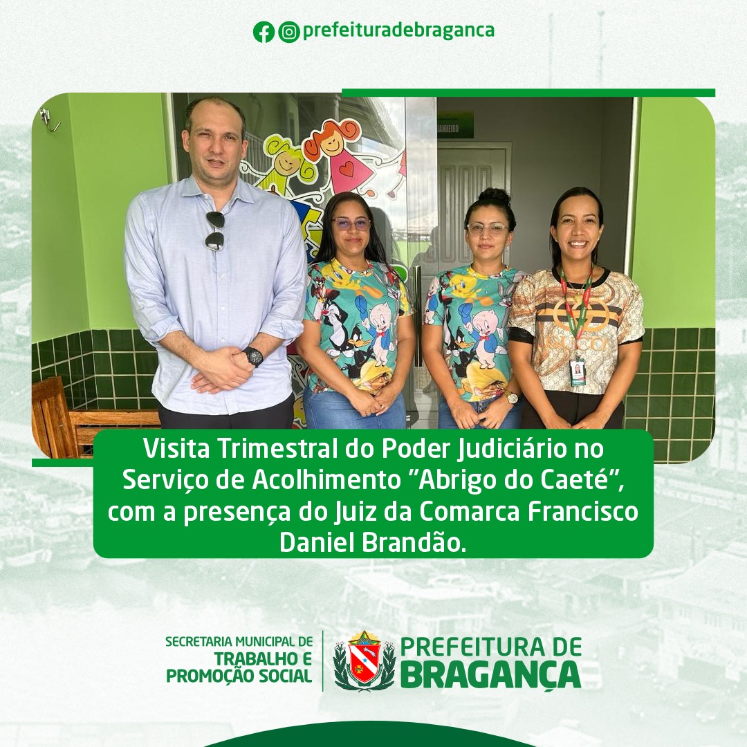 VISITA TRIMESTRAL DO PODER JUDICIÁRIO NO SERVIÇO DE ACOLHIMENTO ABRIGO DO CAETÉ.