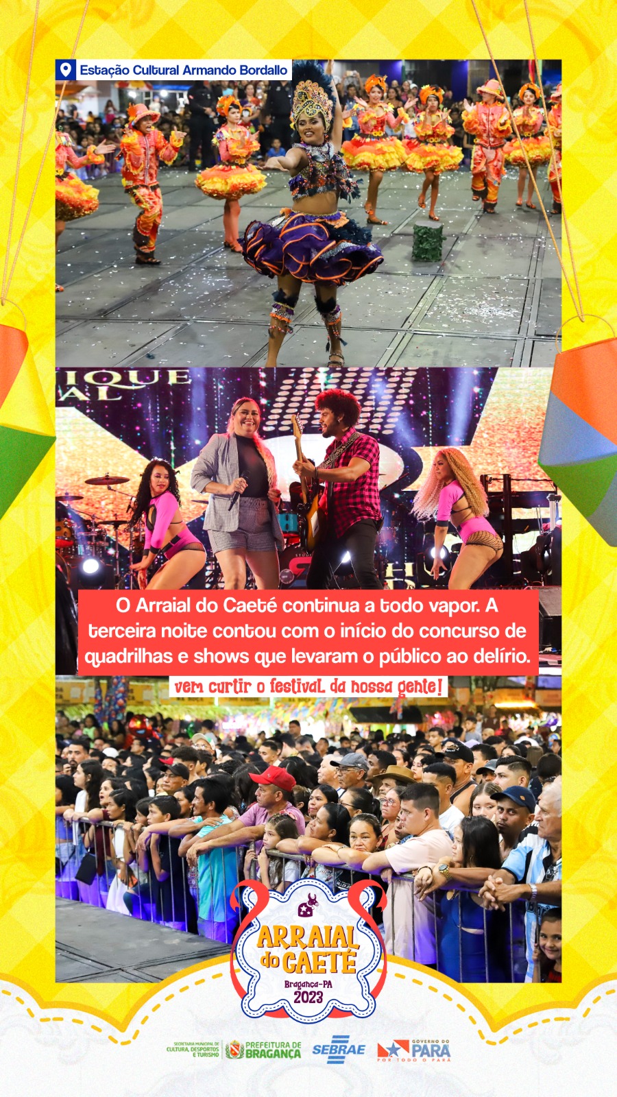 O ARRAIAL DO CAETÉ CONTINUA A TODO VAPOR.