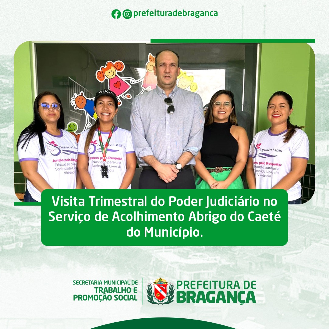 VISITA TRIMESTRAL DO PODER JUDICIÁRIO NO SERVIÇO DE ACOLHIMENTO ABRIGO DO CAETÉ.
