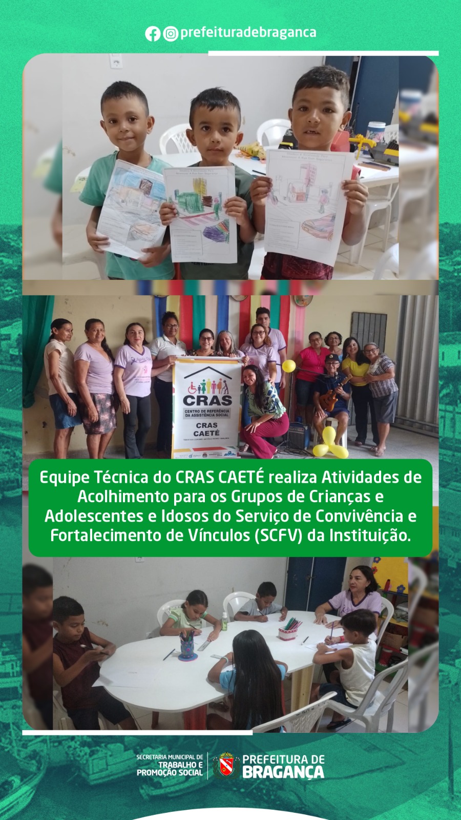 CRAS CAETÉ REALIZA ATIVIDADES DE ACOLHIMENTO AOS GRUPOS DO SCFV DA INSTITUIÇÃO.