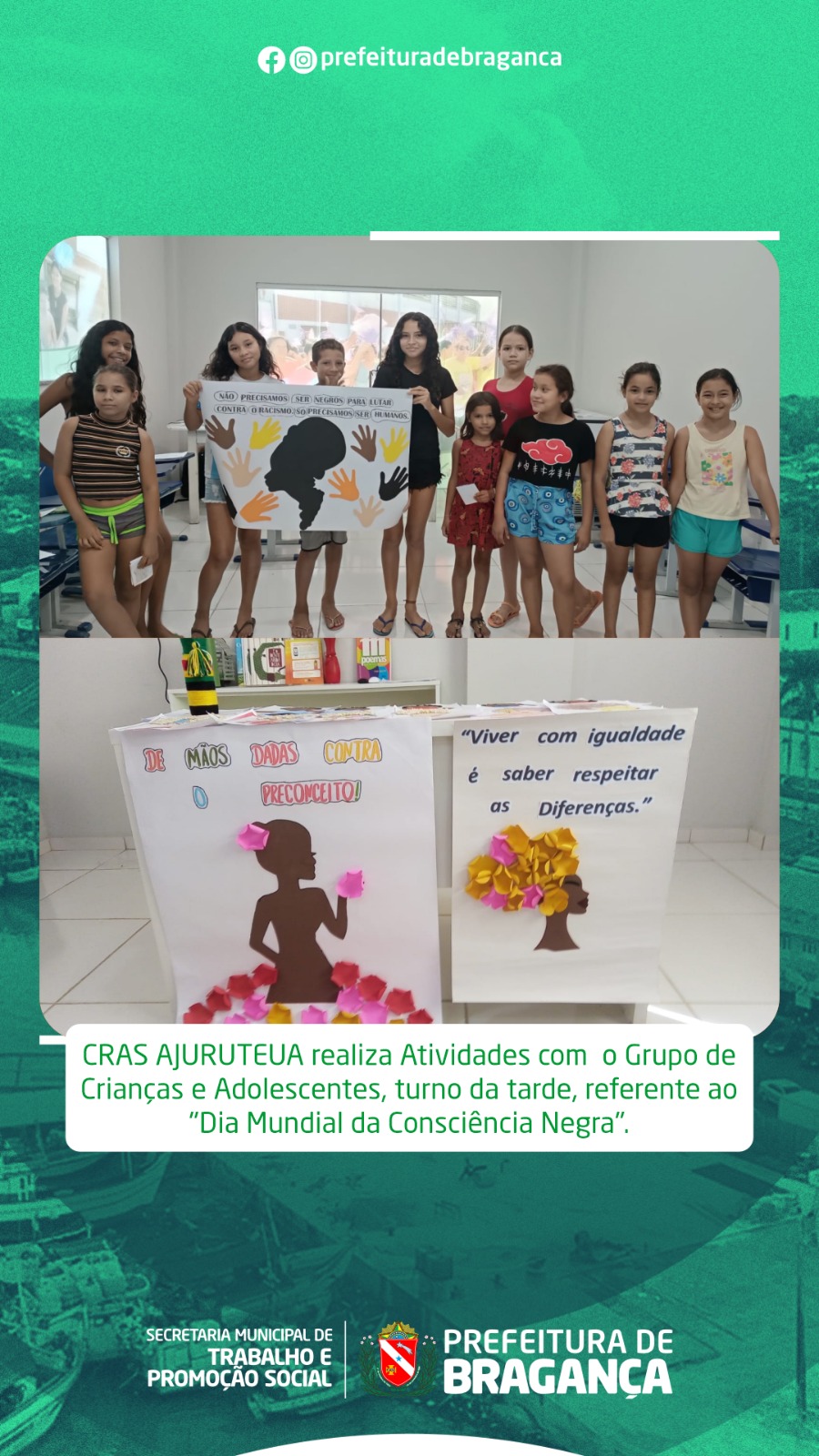 CRAS AJURUTEUA REALIZA ATIVIDADES REFERENTE AO “DIA MUNDIAL DA CONSCIÊNCIA NEGRA”.