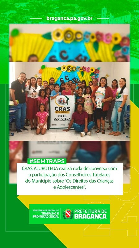 RODA DE CONVERSA NO CRAS AJURUTEUA: DIREITOS DE CRIANÇAS E ADOLESCENTES.