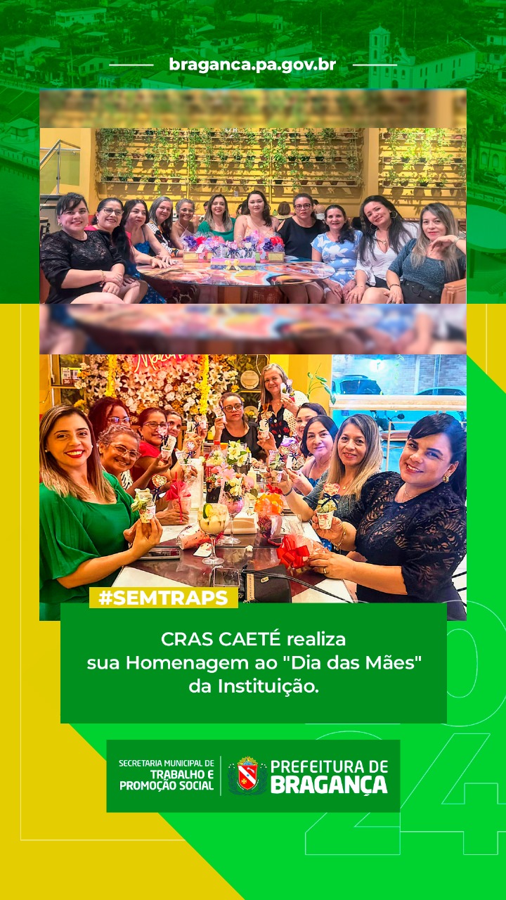 CRAS CAETÉ REALIZA SUA HOMENAGEM AO “DIA DAS MÃES” DA INSTITUIÇÃO.