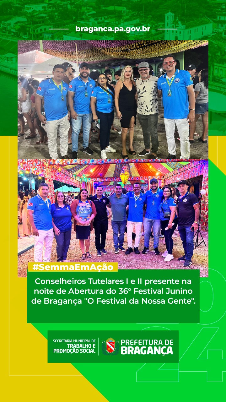 CONSELHEIROS TUTELARES I E II PRESENTES NA ABERTURA DO 36° FESTIVAL JUNINO DE BRAGANÇA