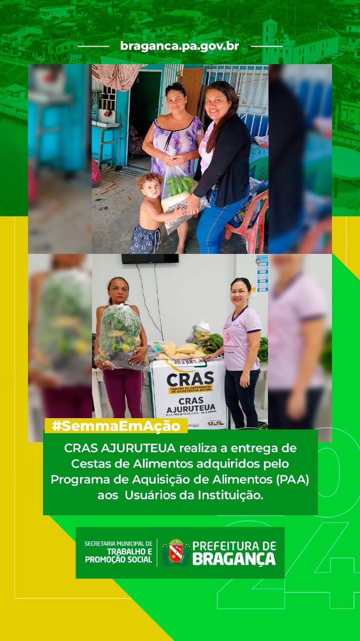 CRAS AJURUTEUA ENTREGA CESTAS DE ALIMENTOS DO PAA AOS USUÁRIOS