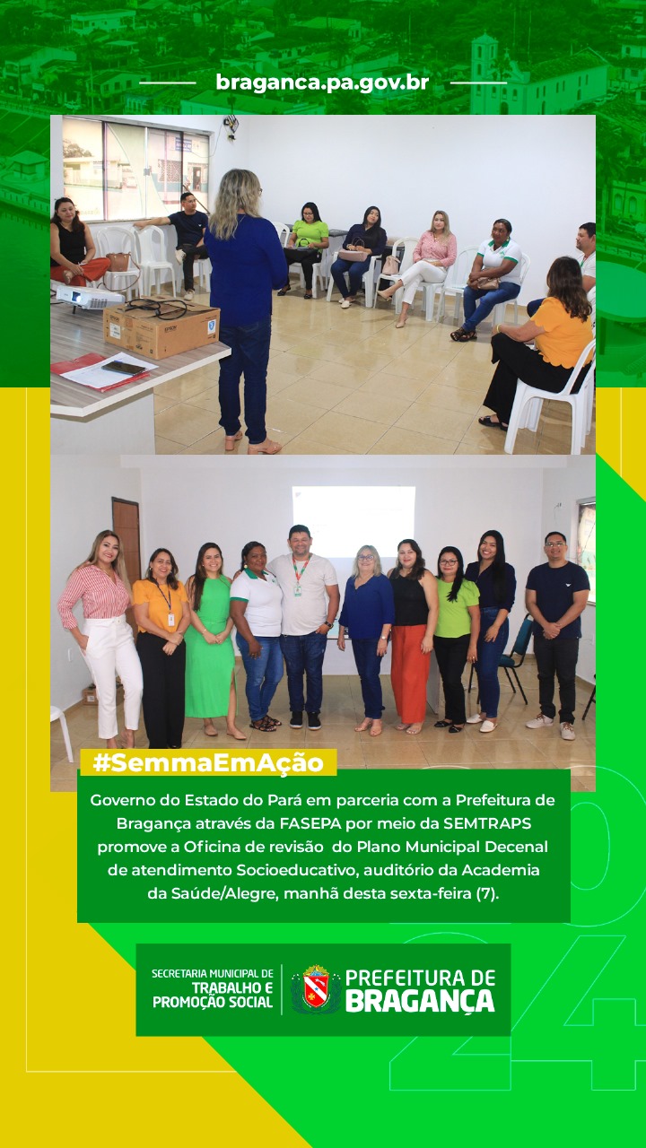 GOVERNO DO PARÁ E PREFEITURA DE BRAGANÇA PROMOVEM OFICINA DE REVISÃO DO PLANO SOCIOEDUCATIVO.