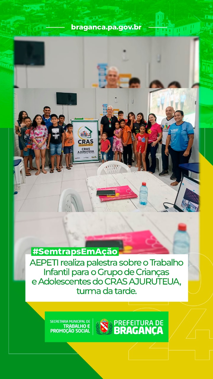 PALESTRA SOBRE O TRABALHO INFANTIL PARA O GRUPO DE CRIANÇAS E ADOLESCENTES DO CRAS AJURUTEUA.