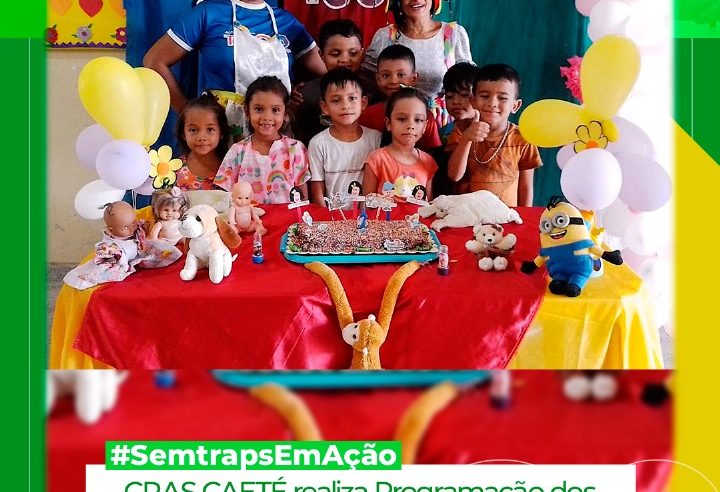 CRAS CAETÉ REALIZA PROGRAMAÇÃO DOS ANIVERSARIANTES DO MÊS.
