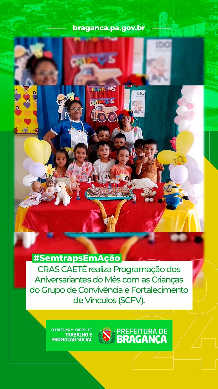 CRAS CAETÉ REALIZA PROGRAMAÇÃO DOS ANIVERSARIANTES DO MÊS.