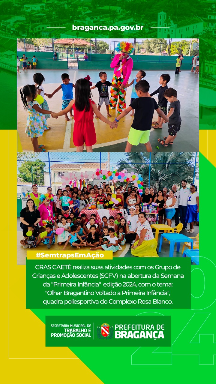 CRAS CAETÉ INICIA SEMANA DA PRIMEIRA INFÂNCIA COM ATIVIDADES PARA CRIANÇAS E ADOLESCENTES.