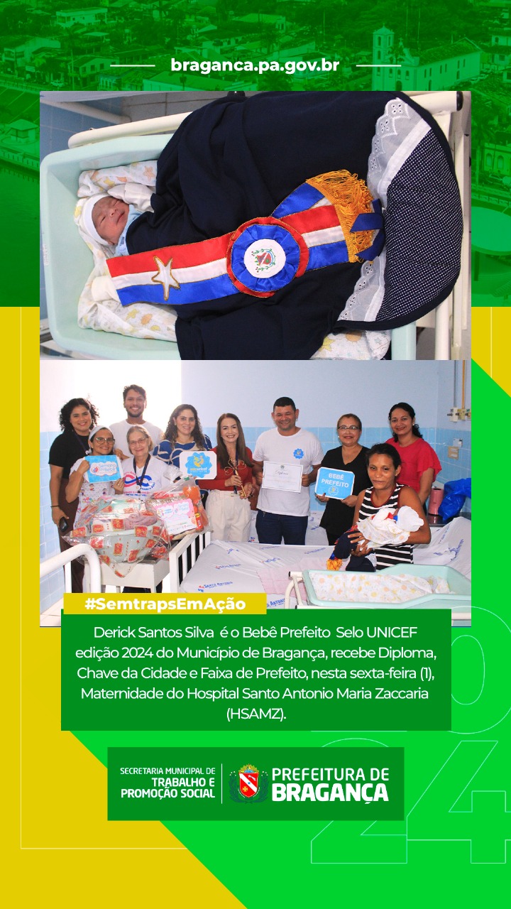 DERICK SANTOS SILVA É NOMEADO BEBÊ PREFEITO SELO UNICEF 2024 EM BRAGANÇA.