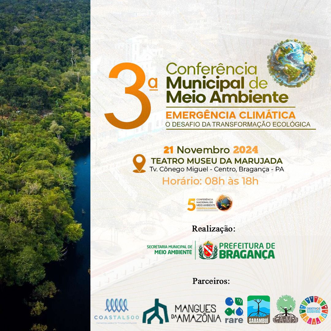 PREFEITURA DE BRAGANÇA CONVIDA PARA A 3ª CONFERÊNCIA MUNICIPAL DO MEIO AMBIENTE COM O TEMA “EMERGÊNCIA CLIMÁTICA”