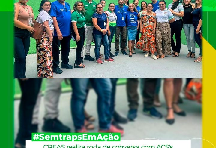 CREAS PROMOVE RODA DE CONVERSA SOBRE VIOLÊNCIA DOMÉSTICA COM ACS’S DA UBS RIOZINHO.