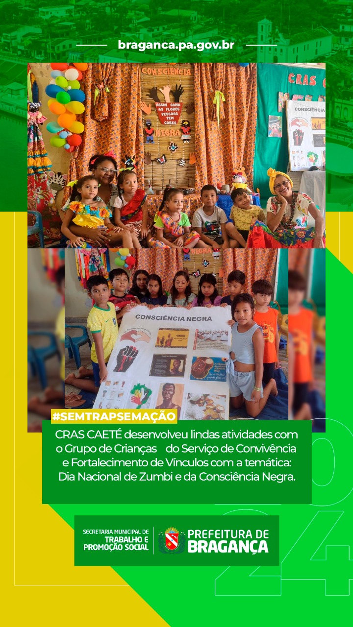 ATIVIDADES DO CRAS CAETÉ CELEBRAM CONSCIÊNCIA NEGRA