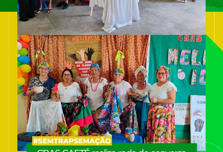 CRAS CAETÉ PROMOVE RODA DE CONVERSA SOBRE CONSCIÊNCIA NEGRA COM O GRUPO DA MELHOR IDADE.