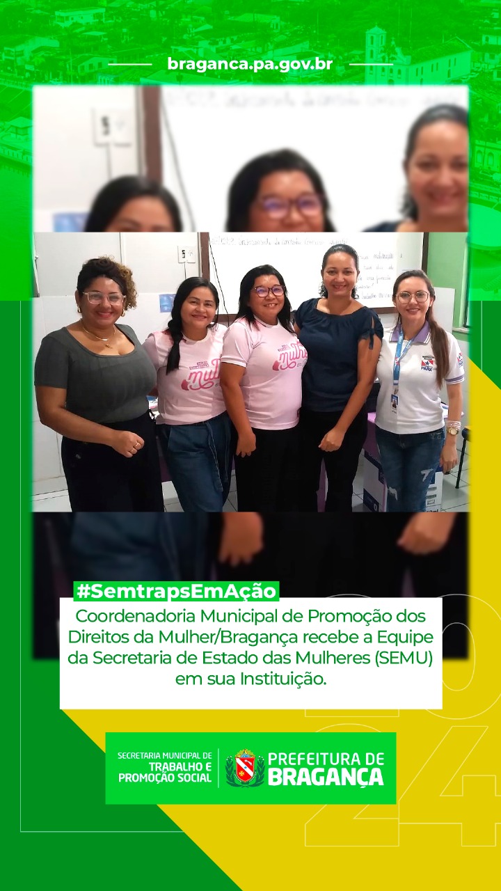 COORDENADORIA DA MULHER DE BRAGANÇA RECEBE EQUIPE DA SEMU.