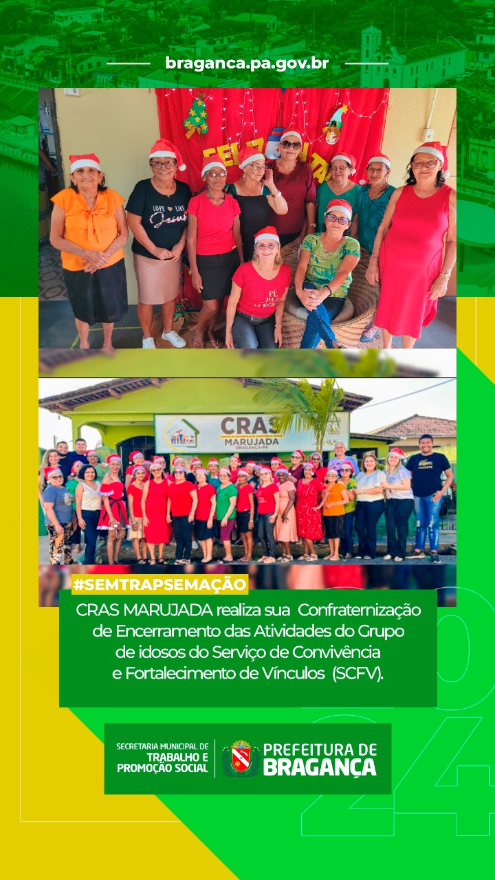 CRAS MARUJADA ENCERRA ATIVIDADES DO GRUPO DE IDOSOS DO SCFV.