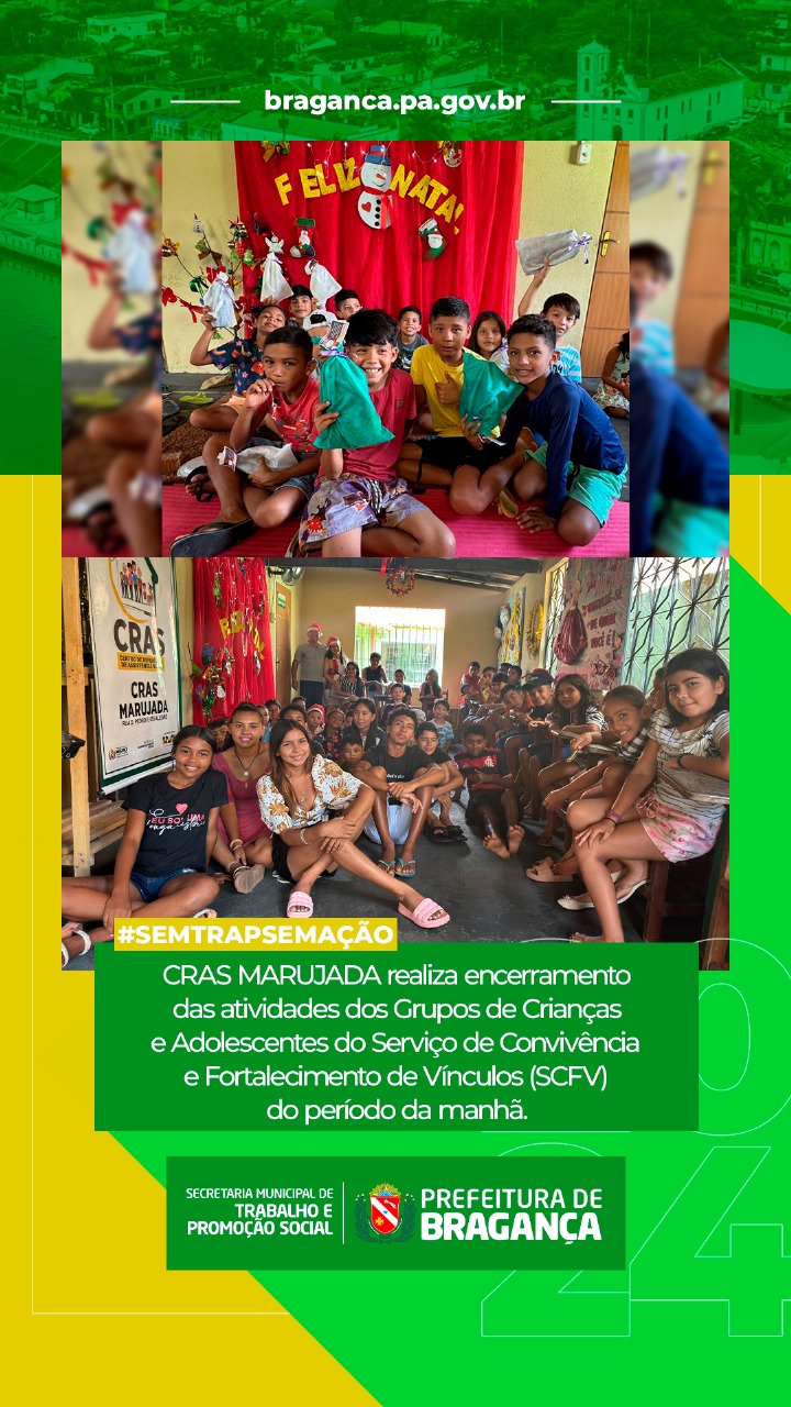 CRAS MARUJADA Encerra Atividades de Crianças e Adolescentes do SCFV.
