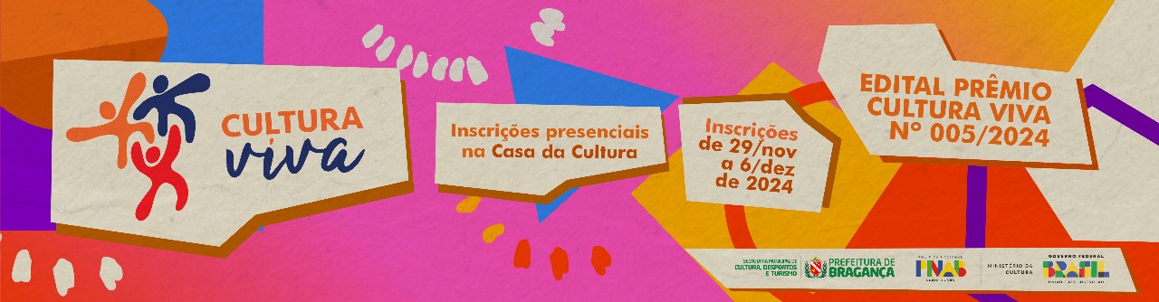 ABERTURA DO EDITAL PRÊMIO CULTURA VIVA Nº 005/2024.